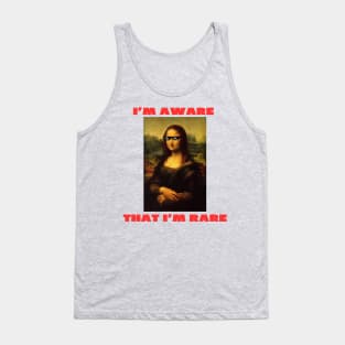 I'm aware that i'm rare funny mona lisa Tank Top